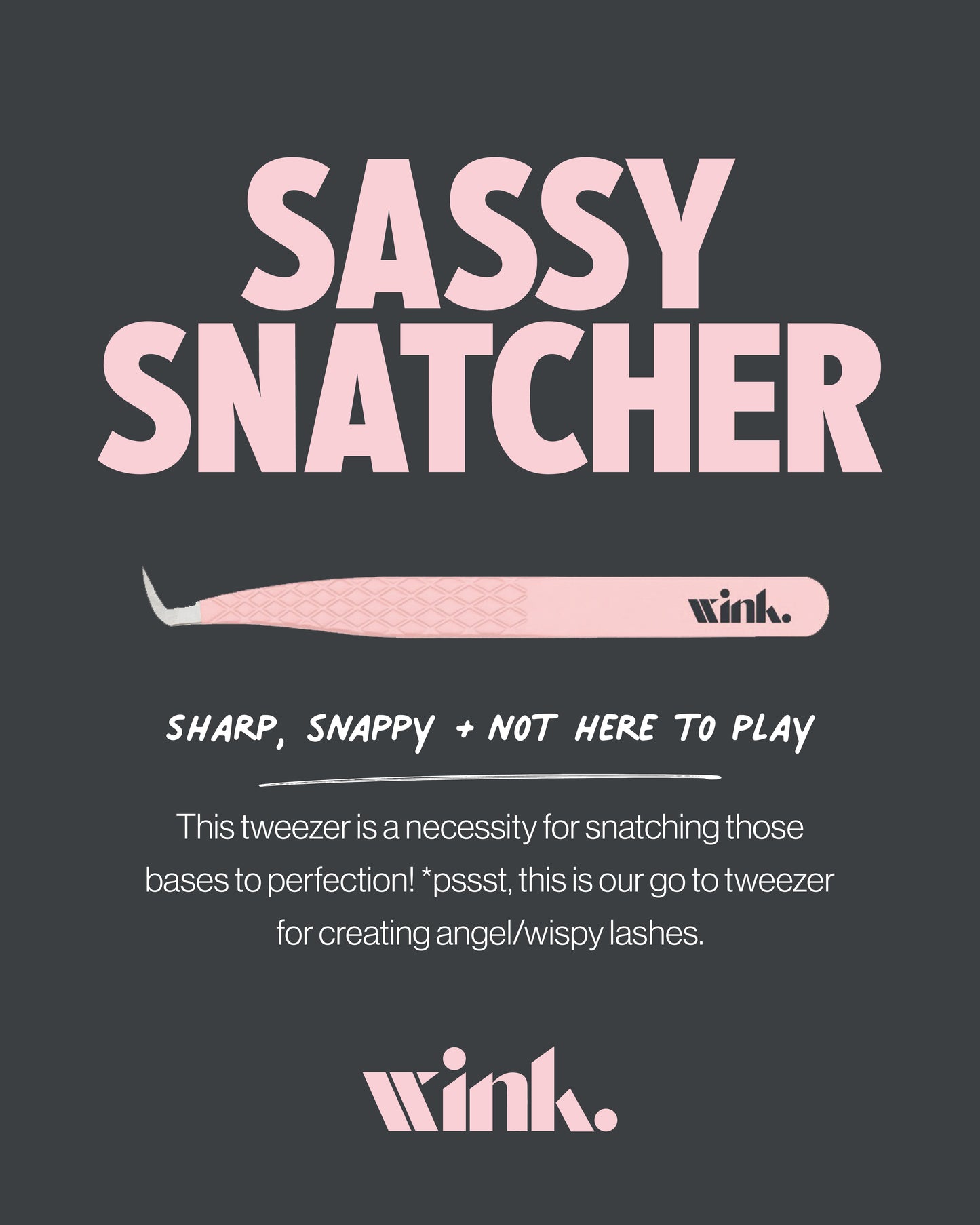 Sassy Snatcher